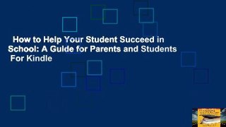 How to Help Your Student Succeed in School: A Guide for Parents and Students  For Kindle