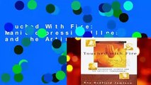 Touched With Fire: Manic-depressive Illness and the Artistic Temperament