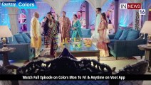 Today Full Episode || Yeh Rishtey Hain Pyaar Ke || 12 April