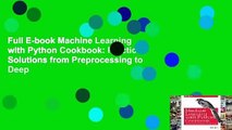 Full E-book Machine Learning with Python Cookbook: Practical Solutions from Preprocessing to Deep