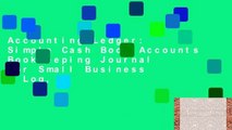 Accounting Ledger: Simple Cash Book Accounts Bookkeeping Journal for Small Business | Log,
