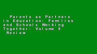Parents as Partners in Education: Families and Schools Working Together: Volume 9  Review
