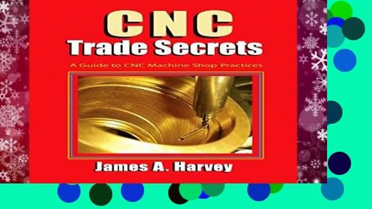 CNC Trade Secrets: A Guide to CNC Machine Shop Practices