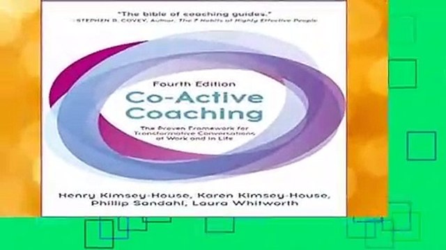 Co-Active Coaching: The proven framework for transformative conversations at work and in life -