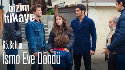 İsmo ailesine kavuştu! - Bizim Hikaye 65. Bölüm