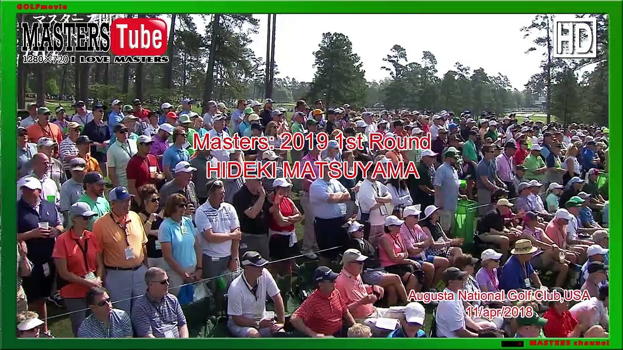 【golf】MASTERS2019 1stROUND HIDEKI MATSUYAMA（マスターズ　1日目　松山英樹プロ）