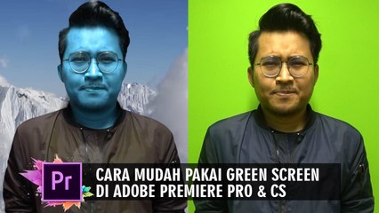 Cara Mudah Pakai Green Screen di Adobe Premiere Pro dan CS, Lima Menit Selesai