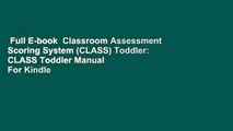Full E-book  Classroom Assessment Scoring System (CLASS) Toddler: CLASS Toddler Manual  For Kindle