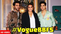 Ishan Khattar & Rajkumar Rao With Neha Dhupiya On The Sets Of 'BFFS With Vogue Season 3