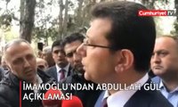 İmamoğlu'ndan Abdullah Gül açıklaması