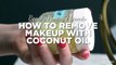 How to Remove Makeup With Coconut Oil