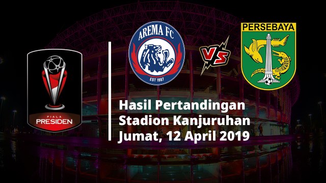 Hasil Akhir Final Piala Presiden, Kalahkan Persebaya, Arema Angkat Trofi Kemenangan