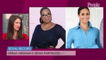 Oprah Winfrey Says Meghan Markle Is 'Being Portrayed Unfairly': 'She Has a Wonderful, Loving Heart'