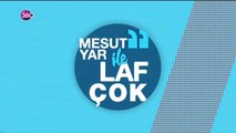 Mesut Yar ile Laf Çok - Gaye Turgut Evin - 12 04 2019
