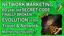 NETWORK MARKETING & TRAVEL INDUSTRY EVOLUTION right now!! (Secret code broken 2019)