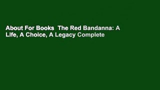 About For Books  The Red Bandanna: A Life, A Choice, A Legacy Complete