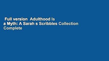 Full version  Adulthood Is a Myth: A Sarah s Scribbles Collection Complete