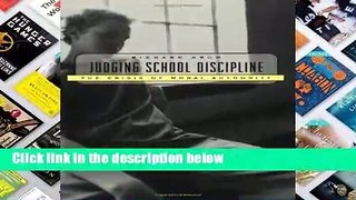 Judging School Discipline: The Crisis of Moral Authority  For Kindle