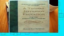 Full E-book  A Thomas Jefferson Education Teaching a Generation of Leaders for the Twenty-First