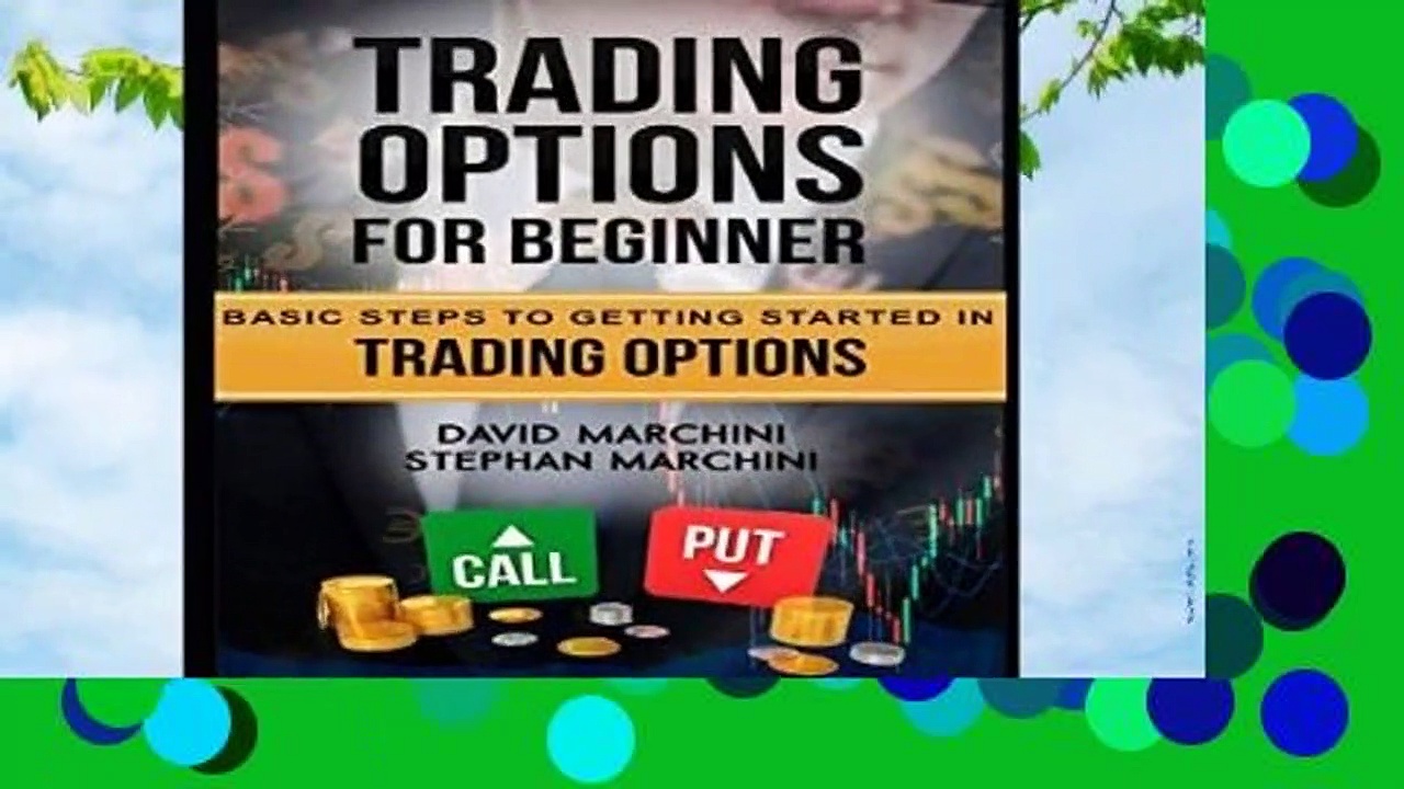 F.R.E.E [D.O.W.N.L.O.A.D] Trading Options For Beginners: Basic steps to getting started in trading