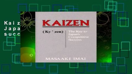 Kaizen : The key to Japan s competitive success