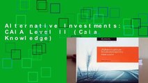 Alternative Investments: CAIA Level II (Caia Knowledge)