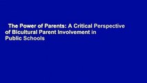 The Power of Parents: A Critical Perspective of Bicultural Parent Involvement in Public Schools