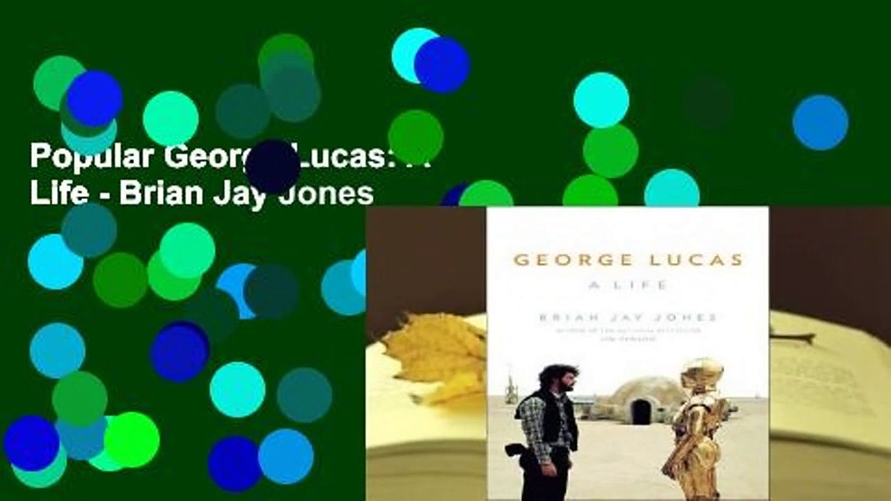 Popular George Lucas: A Life - Brian Jay Jones
