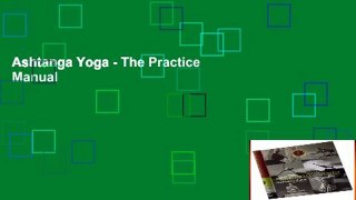 Ashtanga Yoga - The Practice Manual