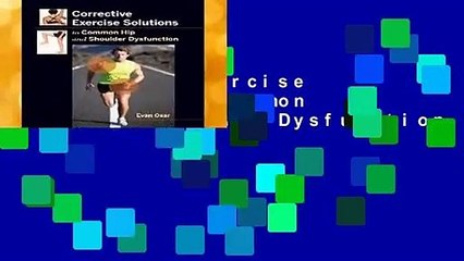 Corrective Exercise Solutions to Common Shoulder and Hip Dysfunction
