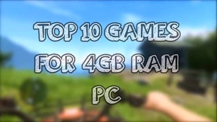 Top 10 Games For 4GB RAM PC's