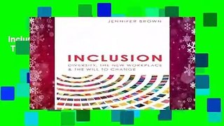 Inclusion: Diversity, The New Workplace   The Will To Change