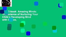 Full E-book  Amazing Minds: The Science of Nurturing Your Child s Developing Mind with Games,