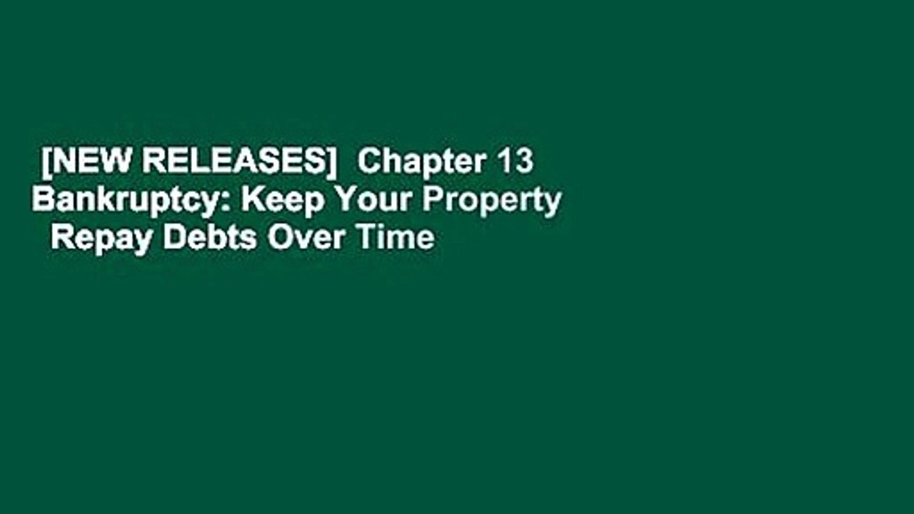 [NEW RELEASES]  Chapter 13 Bankruptcy: Keep Your Property   Repay Debts Over Time by Cara O Neill