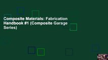 Composite Materials: Fabrication Handbook #1 (Composite Garage Series)