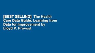 [BEST SELLING]  The Health Care Data Guide: Learning from Data for Improvement by Lloyd P. Provost