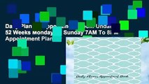 Daily Planner Appointment Book: Undated 52 Weeks Monday To Sunday 7AM To 8PM Appointment Planner