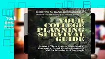 Your College Planning Survival Guide:  Smart Tips From Students, Parents, and Professionals Who