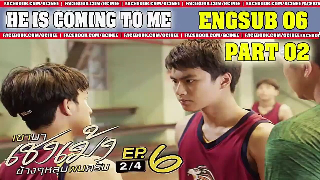 [Engsub] He's C0m!ng T0 Me Ep.6-2