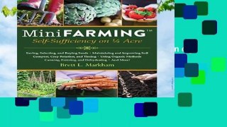 [MOST WISHED]  Mini Farming: Self-Sufficiency on 1/4 Acre by Brett L. Markham