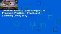 [NEW RELEASES]  Quiet Strength: The Principles, Practices,   Priorities of a Winning Life by Tony