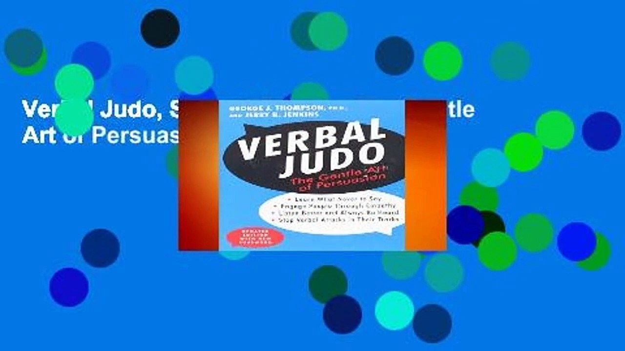 Verbal Judo, Second Edition: The Gentle Art of Persuasion