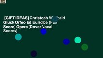 [GIFT IDEAS] Christoph Willibald Gluck Orfeo Ed Euridice (Full Score) Opera (Dover Vocal Scores)