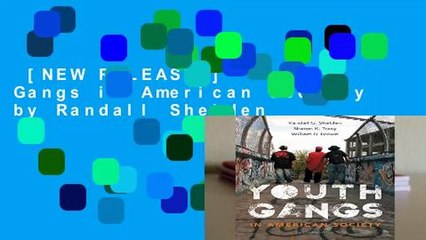 [NEW RELEASES]  Youth Gangs in American Society by Randall Shelden