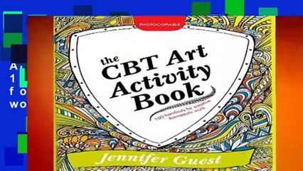 [GIFT IDEAS] The CBT Art Activity Book: 100 illustrated handouts for creative therapeutic work