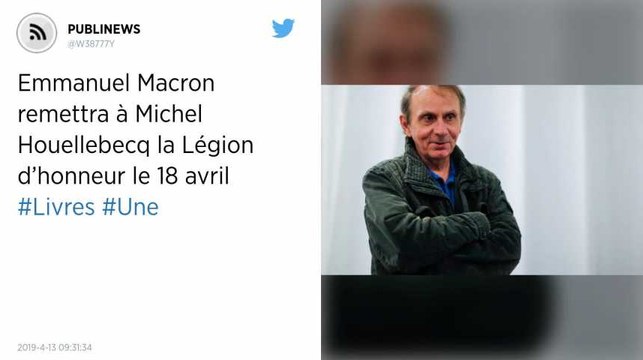 Emmanuel Macron remettra à Michel Houellebecq la Légion d’honneur le 18 avril