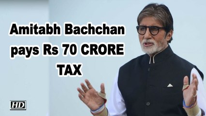 Amitabh Bachchan pays Rs 70 CRORE TAX