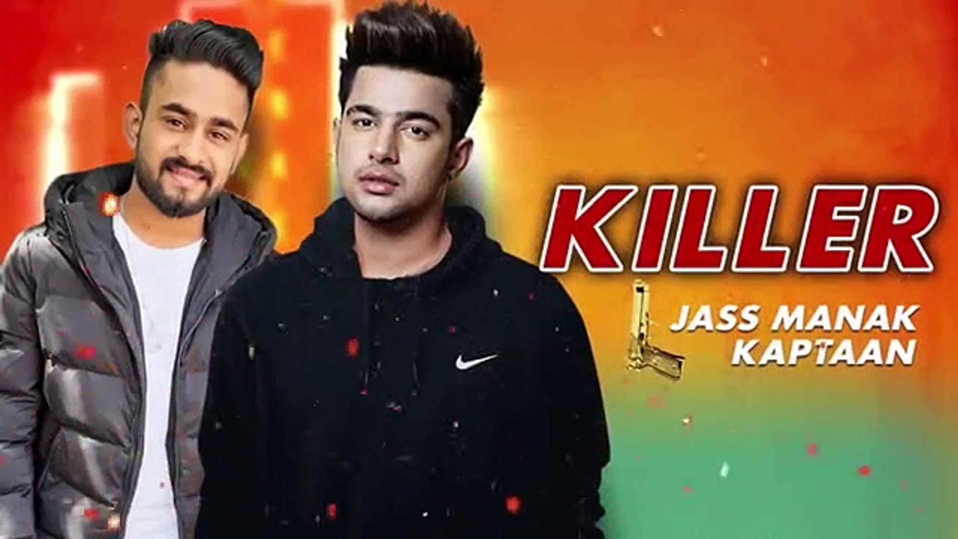 Killer (Full Song) - Jass Manak - Game Changerz | New Punjabi Songs 2019 |  Movies And Songs - video Dailymotion