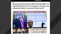 House Democrats Give IRS New Deadline Of April 23 For Trump's Tax Returns