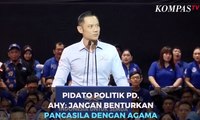 Pidato Politik PD, AHY: Jangan Benturkan Pancasila dengan Agama